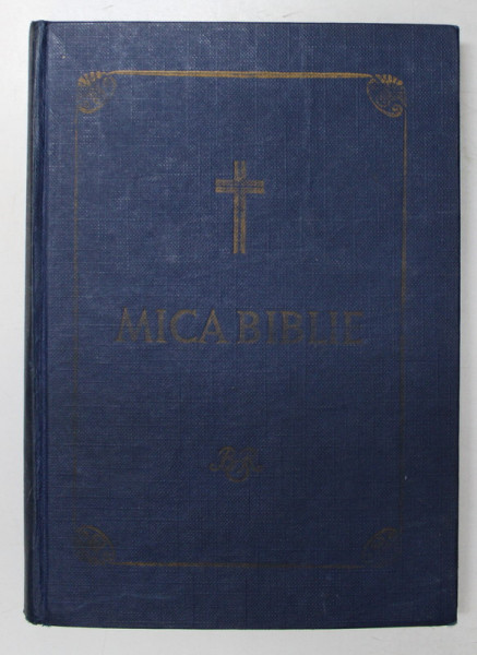 MICA BIBLIE , TIPARITA SUB INDRUMAREA SI CU PURTAREA DE GRIJA A PREAFERICIULUI PARINTE TEOCTIST , EDITIA A CINCEA , 1990