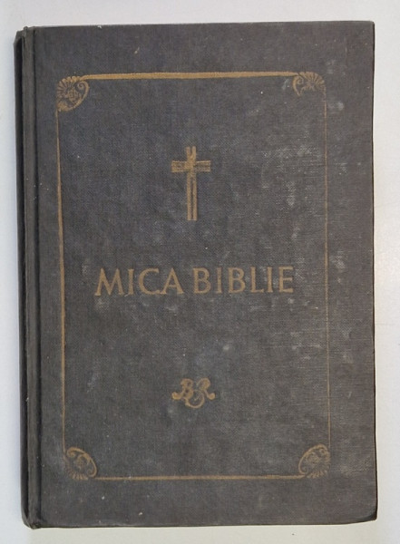 MICA BIBLIE , TIPARITA SUB INDRUMAREA SI CU PURTAREA DE GRIJA A PREAFERICIULUI PARINTE TEOCTIST , EDITIA A CINCEA , 1990 * COTOR LIPIT CU SCOTCH