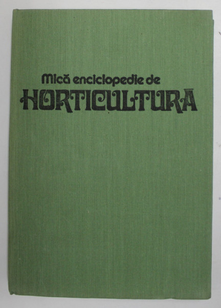 MICA ENCICLOPEDIE DE HORTICULTURA, BUC. 1983