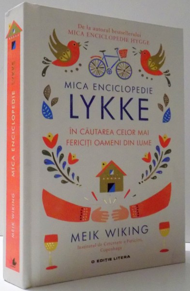 MICA ENCICLOPEDIE LYKKE, IN CAUTAREA CELOR MAI FERICITI OAMENI DIN LUME de MEIK WIKING , 2017