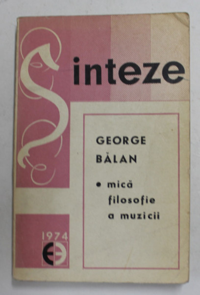 MICA FILOSOFIE A MUZICII de GEORGE BALAN , 1975