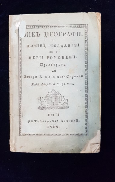 MICA GEOGRAFIE  A DACIEI , MOLDAVIEI, SI A TARII ROMANESTI DE POPESCU SCRIBAN, IASI ,1838