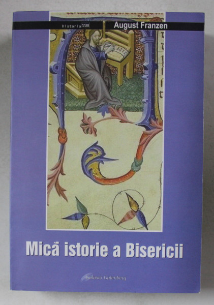 MICA ISTORIE A BISERICII de  AUGUST FRANZEN , 2009 , PREZINTA SUBLINIERI CU CREIONUL *
