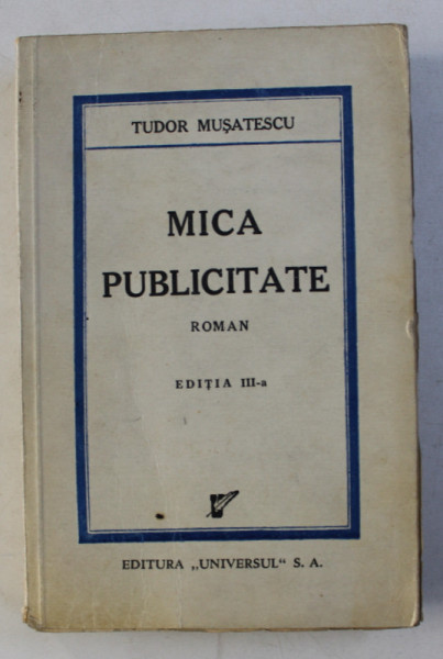 MICA PUBLICITATE de TUDOR MUSATESCU , EDITIA A III A , 1944
