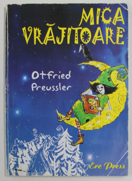 MICA VRAJITOARE de OTTFRIED PREUSSLER , ilustratii de ALEXANDRA NASTASE , 2005