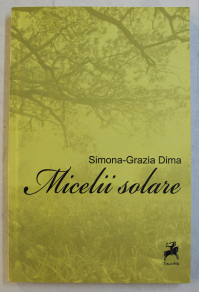 MICELII SOLARE de SIMONA  - GRAZIA DIMA , 2014 , DEDICATIE*
