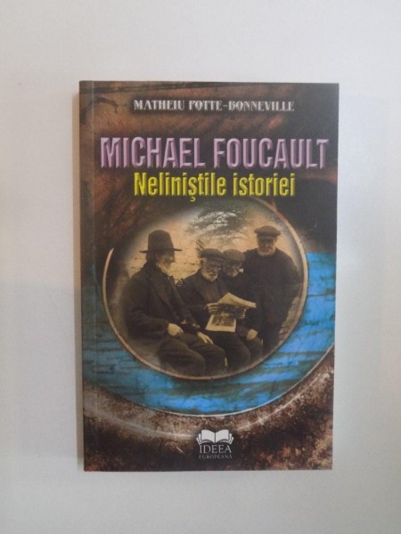 MICHAEL FOUCAULT. NELINISTILE ISTORIEI de MATHEIU POTTE-BONNEVILLE  2010