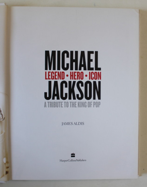 MICHAEL JACKSON - LEGEND , HERO , ICON , A TRIBUTE TO THE KING OF POP by JAMES ALDIS , 2009 *CONTINE UN POSTER