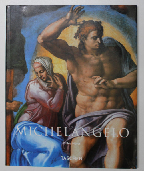 MICHEL - ANGE 1475 - 1564 par GILLES NERET  , 2001