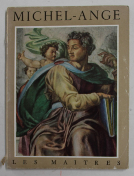 MICHEL - ANGE 1475 -1564 par RENE HUYGHE , 1953