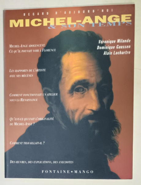 MICHEL - ANGE et SON TEMPS  par VERONIQUE MILANDE ..ALAIN LACHARTE , 1995