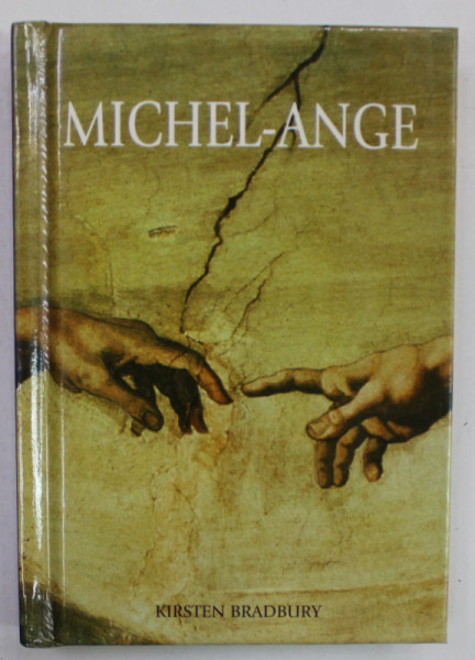 MICHEL - ANGE par KIRSTEN BRADBURY , MINIALBUM DE ARTA IN LIMBA FRANCEZA , 2004
