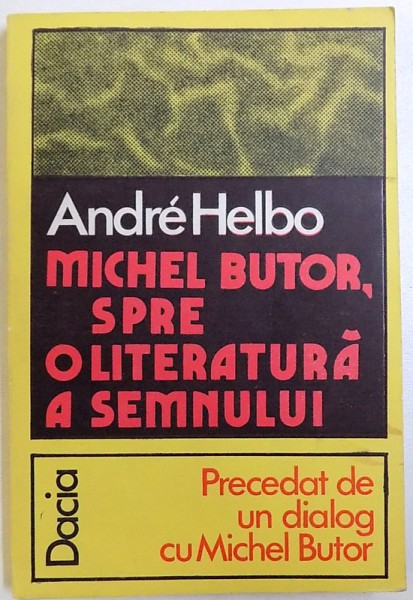 MICHEL BUTOR  - SPRE O LITERATURA A SEMNULUI  de ANDRE HELBO , 1978