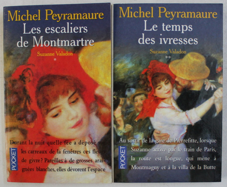 MICHEL PEYRAUMAURE , TOMES I - II ( LES ESCALIERS DE MONTMARTRE , LE TEMPS DES IVRESSES ) , roman par SUZANNE VALADON , 2000