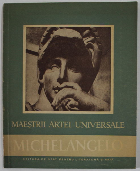 MICHELANGELO 1475 -1564 de PAUL CONSTANTIN , SERIA '' MAESTRII ARTEI UNIVERSALE '' , 1957
