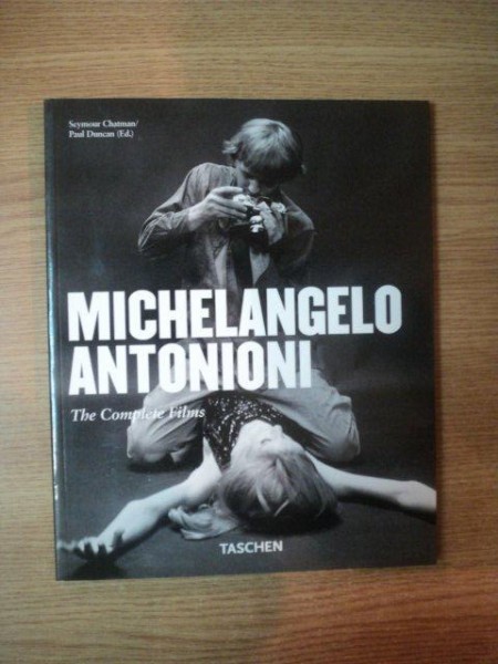 MICHELANGELO ANTONIONI , THE COMPLETE FILMS de SEYMOUR CHATMAN , PAUL DUNCAN