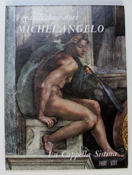 MICHELANGELO - LA CAPPELLA SISTINA , testo di STEFANO BOTTARI , 1968