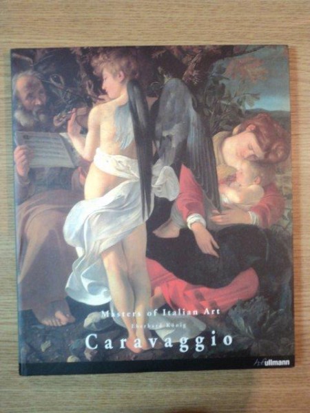 MICHELANGELO MERISI DA CARAVAGGIO 1571- 1610 - EBERHARD KONIG 2007