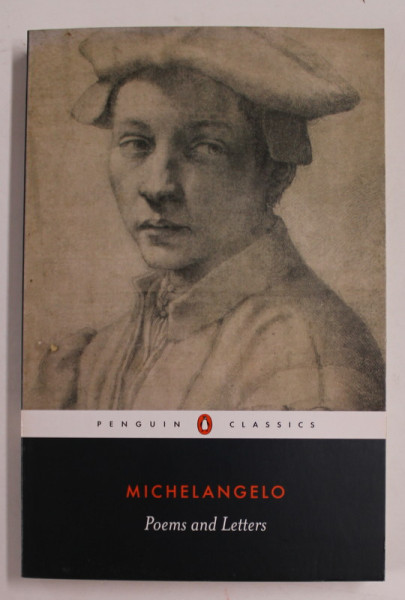 MICHELANGELO , POEMS AND LETTERS , SELCTIONS , WITH THE 1550 VASARI LIFE , 2007