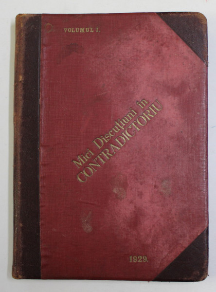 MICI DISCUTIUNI IN CONTRADICTORIU , VOLUMUL I , ALBUM CU DECUPAJE , CARICATURI ALE DIFERITELOR PERSONALITATI ROMANE  SI TEXT , LIPITE MANUAL , 1929