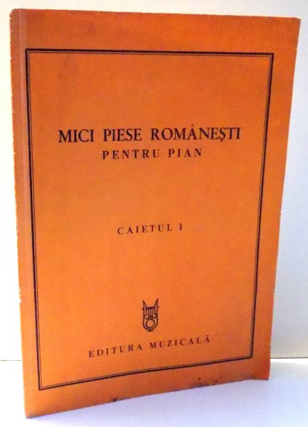MICI PIESE ROMANESTI PENTRU PIAN , CAIETUL I de GEORGETA STEFANESCU-BARNEA , CORNELIA PETRESCU , 1981
