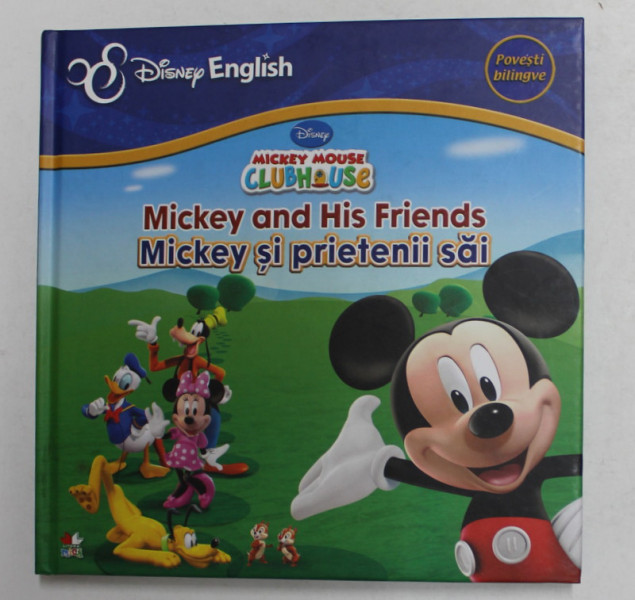MICKEY SI PRIETENII SAI / MICKEY AND HIS FRIENDS , POVESTI BILINGVE ROMANA - ENGLEZA , 2013