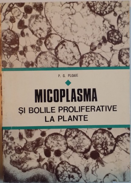 MICOPLASMA SI BOLILE PROLIFERATIVE LA PLANTE de P.G. PLOAIE, 1973