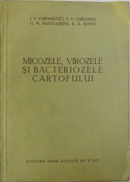 MICOZELE, VIROZELE SI BACTERIOZELE CARTOFULUI de I.V. VORONKEVICI .. K.S. SUHOV, 1955