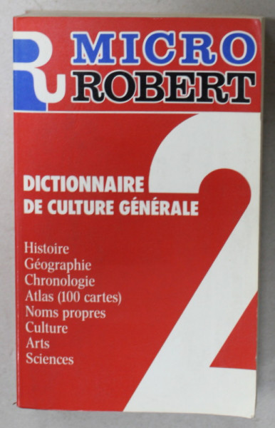 MICRO - ROBERT 2 , DICTIONNAIRE DE CULTURE GENERALE ,  par ALAIN REY , 1990