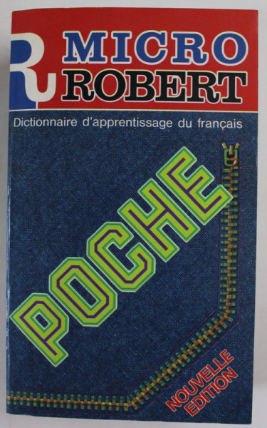 MICRO ROBERT , DICTIONAR D 'APPRENTISSAGE DU FRANCAIS , POCHE , 1989