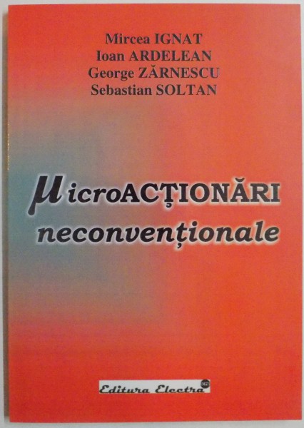 MICROACTIONARI NECONVENTIONALE de MIRCEA IGNAT..SEBASTIAN SOLTAN , 2006