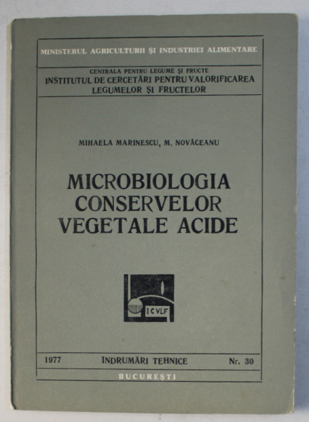 MICROBIOLOGIA CONSERVELOR VEGETALE ACIDE de MIHAELA MARINESCU si M. NOVACEANU , 1977