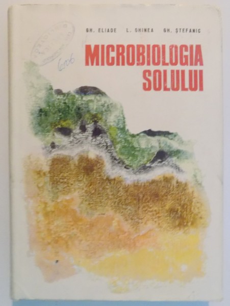 MICROBIOLOGIA SOLULUI de GH. ELIADE...GH. STEFANIC , 1975