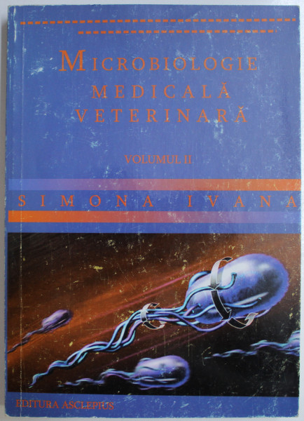 MICROBIOLOGIE MEDICALA VETERINARA VOL. II - BACTERIOLOGIE SPECIALA de SIMONA IVANA , 2007