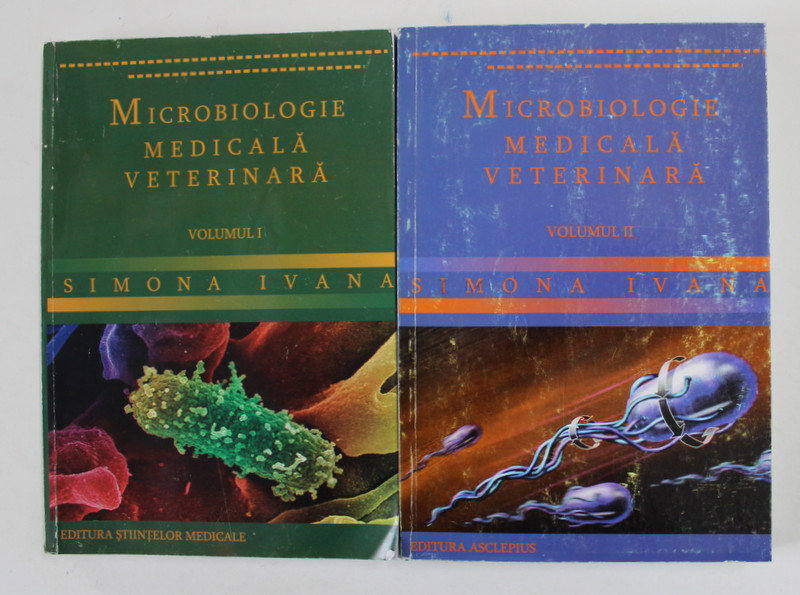 MICROBIOLOGIE MEDICALA VETERINARA , VOLUMELE I - II de SIMONA IVANA , 2007