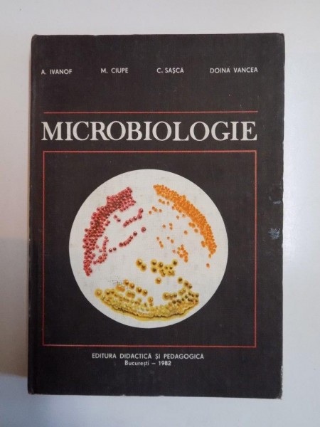 MICROBIOLOGIE PENTRU FACULTATILE DE MEDICINA de MIRCEA CIUPE , ANTIPA IVANOF ...