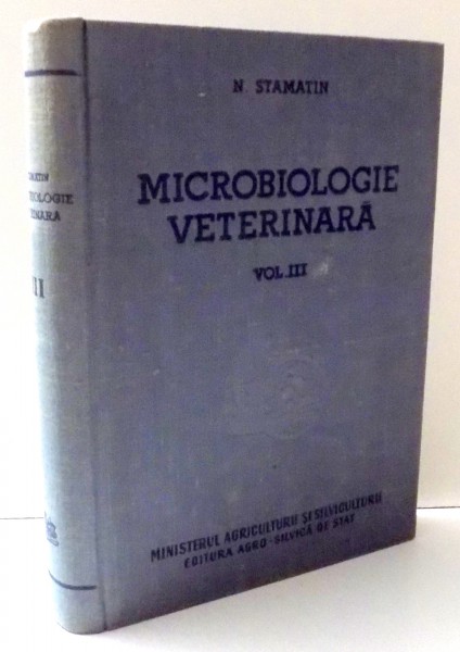MICROBIOLOGIE VETERINARA de N. STAMATIN , VOL III , 1958