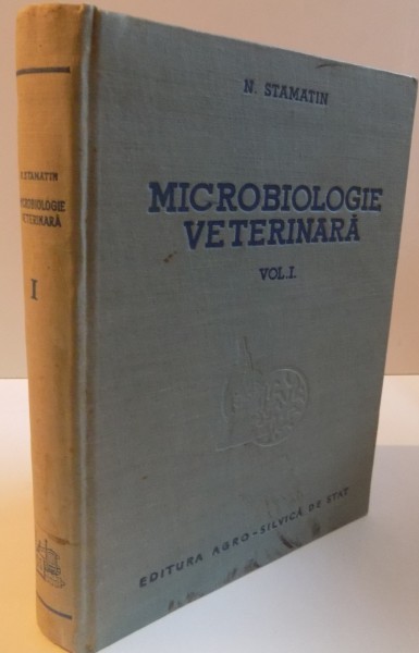 MICROBIOLOGIE VETERINARA, VOL.I de N. STAMATIN ,  1956
