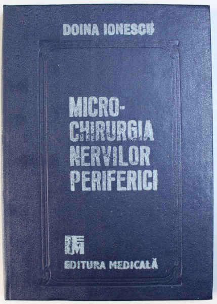 MICROCHIRURGIA NERVILOR PERIFERICI de DOINA  IONESCU , 1989