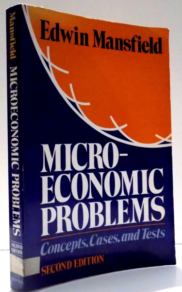MICROECONOMIC PROBLEMS, CONCEPTS, CASES AND TESTS, SECOND EDITION by EDWIN MANSFIELD , 1975
