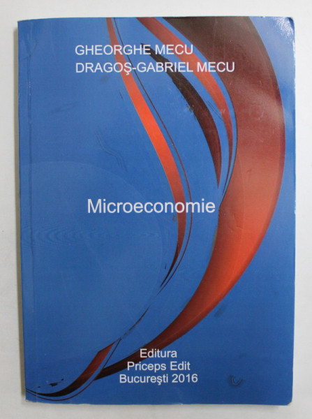 MICROECONOMIE de GHEORGHE MECU si DRAGOS  - GABRIEL MECU , 2016
