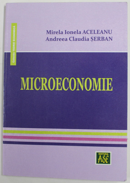 MICROECONOMIE de MIRELA IONELA ACELEANU si ANDREEA CLAUDIA SERBAN , 2019