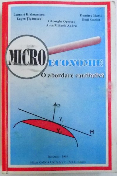 MICROECONOMIE  - O ABORDARE CANTITATIVA de LENNART HJALMARSSON ...ANCA MIHAELA ANDREI , 1995