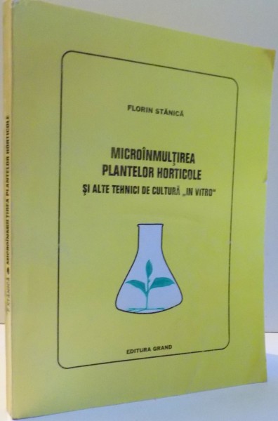 MICROINMULTIREA PLANTELOR HORTICOLE SI ALTE TEHNICI DE CULTURA "IN VITRO" , 1999