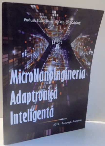 MICRONANOINGINERIA ADAPTRONICA INTELIGENTA de GHEORGHE ION GHEORGHE , 2014