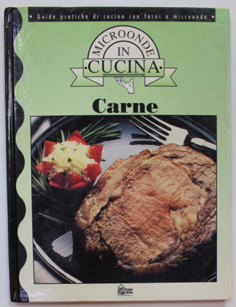 MICROONDE IN CUCINA : CARNE , GUIDE PRATICHE DI CUCINA CON FORNI A MICROONDE , 1990