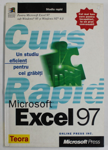 MICROSOFT EXCEL 97 , CURS RAPID , UN STUDIU EFICIENT PENTRU CEI GRABITI , 1998