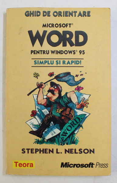MICROSOFT WORD PENTRU WINDOWS 95  - SIMPLU SI RAPID de STEPHEN L. NELSON , 1997