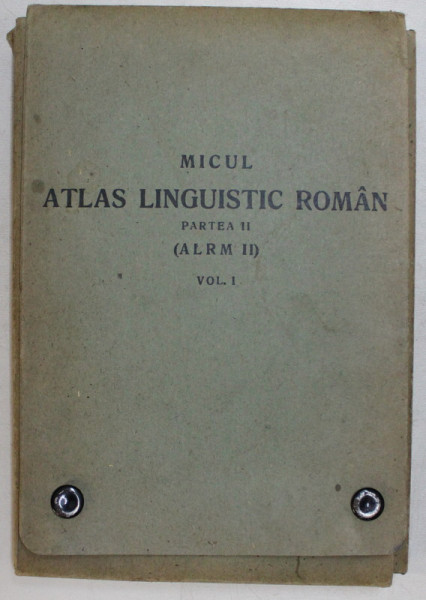 MICUL ATLAS LINGUISTIC ROMAN , PARTEA A II ( ALRM II ) , CORPUL OMENESC , FAMILIA , CASA , VOLUMUL I de SEXTIL PUSCARIU SI EMIL PETROVICI , 1940