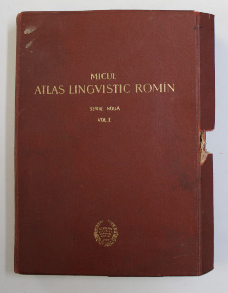 MICUL ATLAS LINGVISTIC ROMAN , SERIE NOUA , VOLUMUL I , sub directia Acad . EMIL PETROVICI , 1956